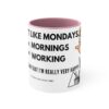 Grumpy Gertie - "I DON'T LIKE MONDAYS, and MORNINGS and WORKING. But other than that I'm really very happy! As long as I have coffee! NOW!" - Image 2